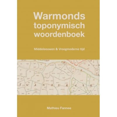 Warmonds Toponymisch Woordenboek (4e Druk) - Mathieu Fannee