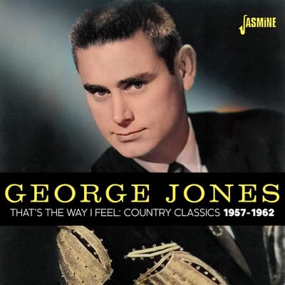 George Jones - That's The Way I Feel - Country Classics 1957-1962