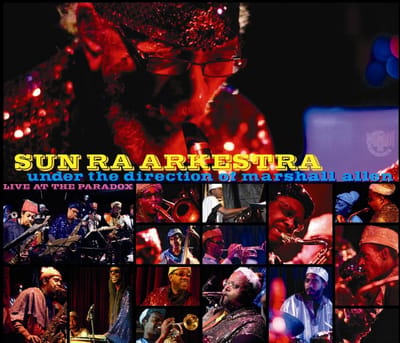 Sun Ra Arkestra, Marshall Allen - Live At The Paradox (CD)