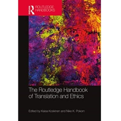 The Routledge Handbook Of Translation And Ethics - Routledge Handbooks In Translation And
