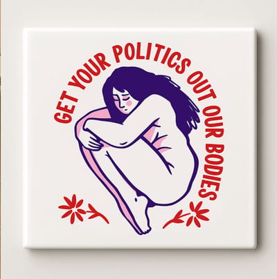 Haal Je Politiek van Onze Lichamen Tegel 15x15 cm – Feministische Inspiratie Keramische Wanddecoratie – Vrouwenrechten Cadeau