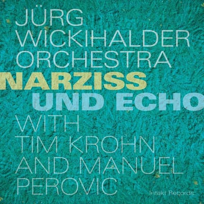 Jürg Wickihalder Orchestra with Tim Krohn and Manuel Perovic - Narziss Und Echo (CD)