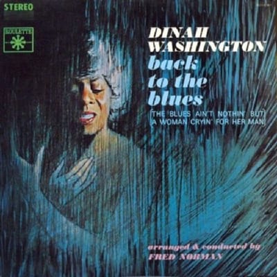 Dinah Washington - Back To The Blues (The Blues Ain't Nothin' But A Woman Cryin' For Her Man) (LP) (Remastered)