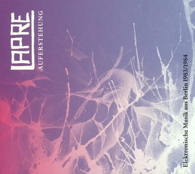 Lapre - Auferstehung - Elektronische Musik Aus Berlin 1983/1984 (CD)
