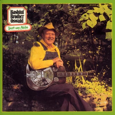 Bashful Brother Oswald - Don't Say Aloha (CD)