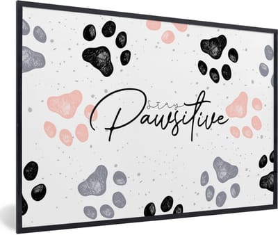 Fotolijst incl. Poster - Stay pawsitive - Honden - Quotes - Spreuken - 60x40 cm - Posterlijst