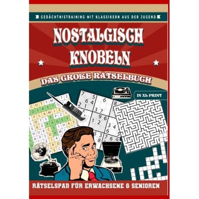 Nostalgisch Knobeln - Das Große Rätselbuch In Xl-Schrift: Rätselspaß Für Erwachsene & - Lotte Lotte Lebensfroh