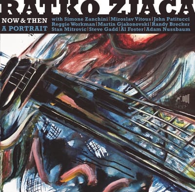 Ratko Zjaca - Now & Then: A Portrait (CD)