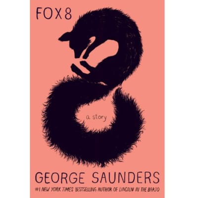 Fox 8 - George Saunders