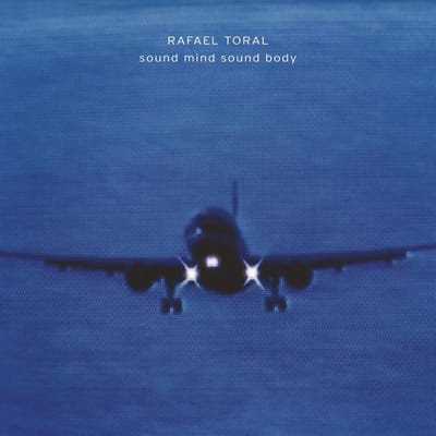 Sound Mind Sound Body - Rafael Toral