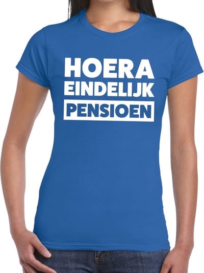 Hoera eindelijk pensioen blauw t-shirt voor dames - fun pensioen shirt XS
