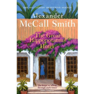 The Great Hippopotamus Hotel - No. 1 Ladies' Detective Agency - Alexander McCall Smith
