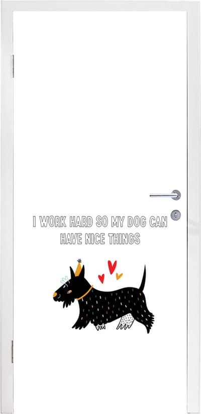 Deursticker Quotes - Spreuken - Honden - I work hard so my dog can have nice things - 95x235 cm - Deurposter