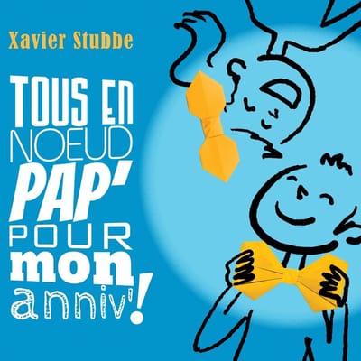 Xavier Stubbe - Tous En Noud Pap' Pour Mon Anniv ! (CD)