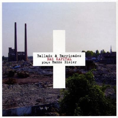 Das Kapital - Ballads & Barricades (CD)