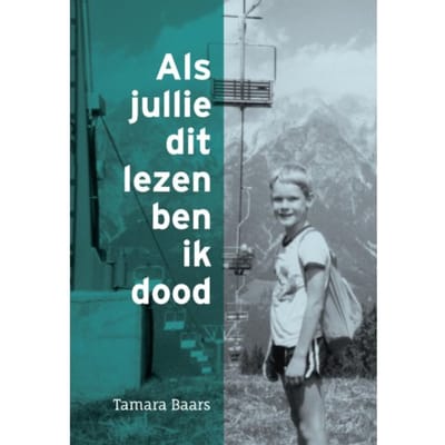 Als Jullie Dit Lezen Ben Ik Dood - Tamara Baars