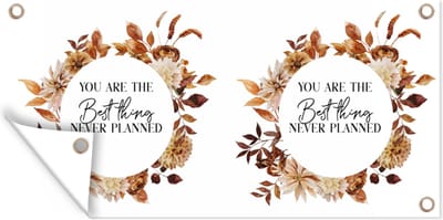 Wanddecoratie buiten Quotes - Liefde - Spreuken - Stel - You are the best thing never planned - 160x80 cm - Tuindoek