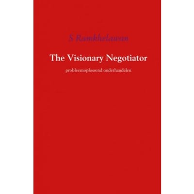 The Visionary Negotiator - S. Ramkhelawan