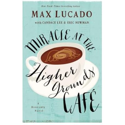 Miracle At The Higher Grounds Cafe - Lucado, Max