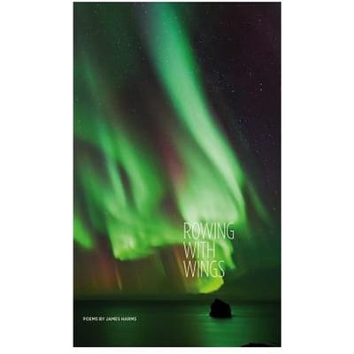 Rowing With Wings - James Harms
