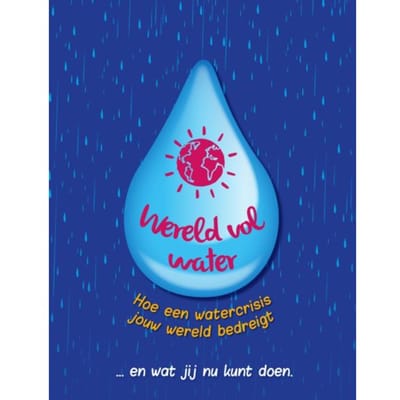 Wereld Vol Water - Hoe Is Het Zo Ver Gekomen... En Wat Kun Jij Nu Doen? - Anna Claybourne
