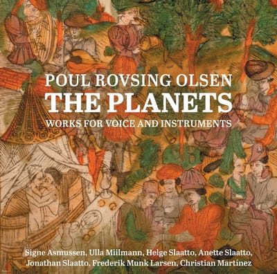 Ulla Miilmann, Helge Slaatto, Anette Slaatto, Jonathan Slaatto, Frederik Munk Larsen, Christian Martinez - Olsen: The Planets, Works For Voice And Instruments (CD)