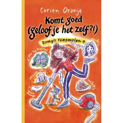 Komt Goed (Geloof Je Het Zelf?!) - Romy's Rampenplan - Corien Oranje