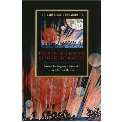 The Cambridge Companion To Twentieth-Century Russian Literature