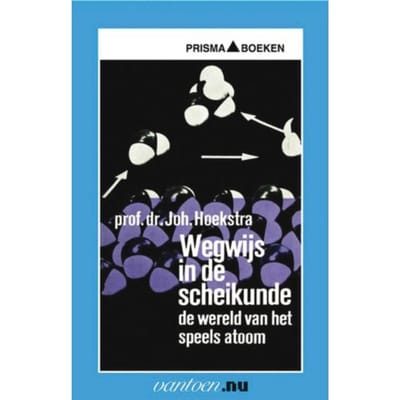 Wegwijs In De Scheikunde - Vantoen.Nu - Joh. Hoekstra