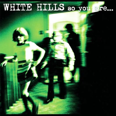 White Hills - So You Are... So You'll Be (CD)