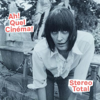 Stereo Total - Ah! Quel Cinéma! (CD)
