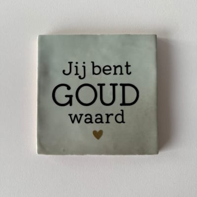 Jij bent goud waard (Groen tegeltje) - Spreuktegel - Tegeltje met tekst - Tegeltje met spreuk - Cadeautje - Origineel cadeau