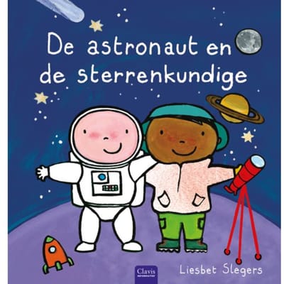 De Astronaut En De Sterrenkundige - Beroepenreeks - Liesbet Slegers