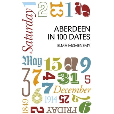 Aberdeen In 100 Dates - Momenemy