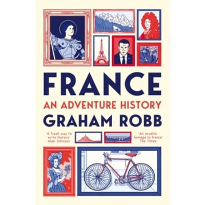 France: An Adventure History - Graham Robb