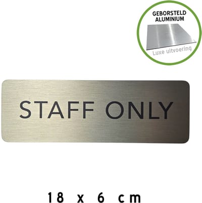 Deurbordje Dibond geborsteld | "Staff only" | 18 x 6 cm | Luxe uitvoering | Blinkend metaal | Grijs | Geen toegang | Enkel personeel | Geen ingang voor onbevoegden | Deurbord | Pictogram | Deur | 1 stuk