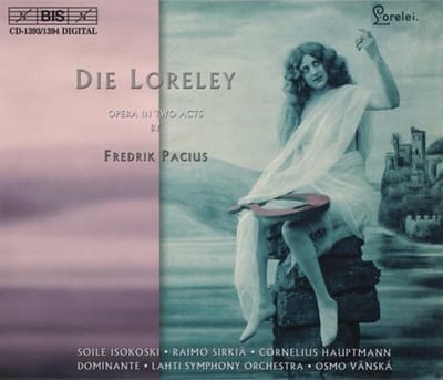 Soile Isokoski, Raimo Sirkia, Lahti Symphony Orchestra, Osmo Vänskä - Pacius: Die Loreley (2 CD)