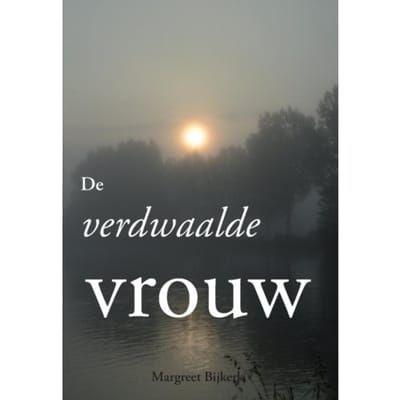 De Verdwaalde Vrouw - Margreet Bijkerk