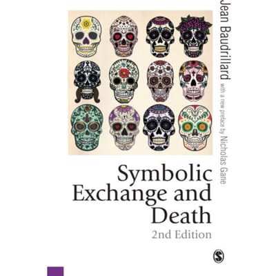 Symbolic Exchange And Death - Baudrillard, Jean