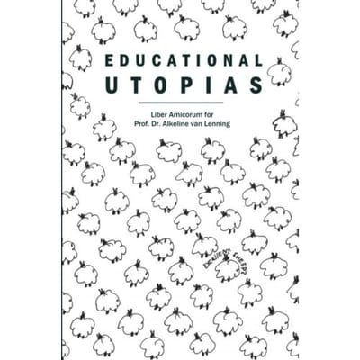 Educational Utopias - Gerwin Van der Laan