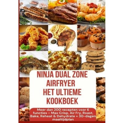 Ninja Foodi Max Dual Zone Airfryer - Het Ultieme Kookboek Meer Dan 200 Recepten Voor 6 - Julia Backfry