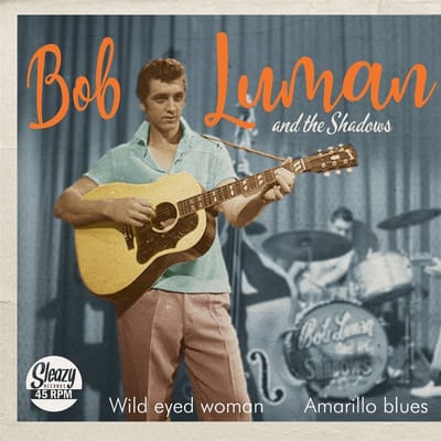Bob Luman & The Shadows - Wild Eyed Woman /Armillo Blues (7" Single)