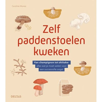 Zelf Paddenstoelen Kweken - Caroline MUNOZ