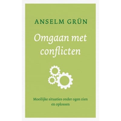 Omgaan Met Conflicten - Anselm Grün