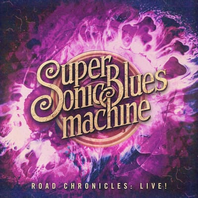 Road Chronicles:Live! - Supersonic Blues Machine