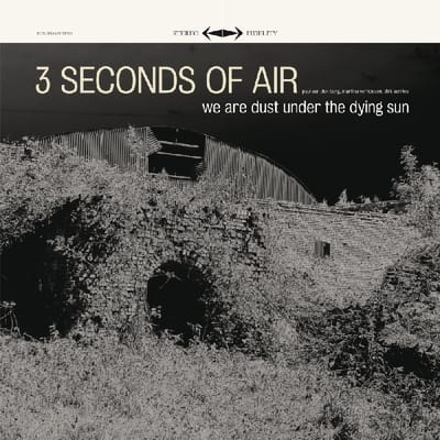 3 Seconds Of Air - We Are Dust Under The Dying Sun (2 LP)