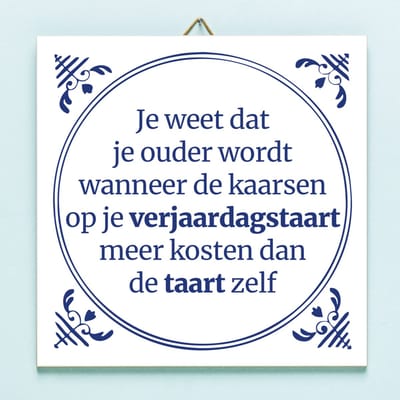 Tegeltje Je Weet Dat Je Ouder Wordt Wanneer... van Ditverzinjeniet.nl