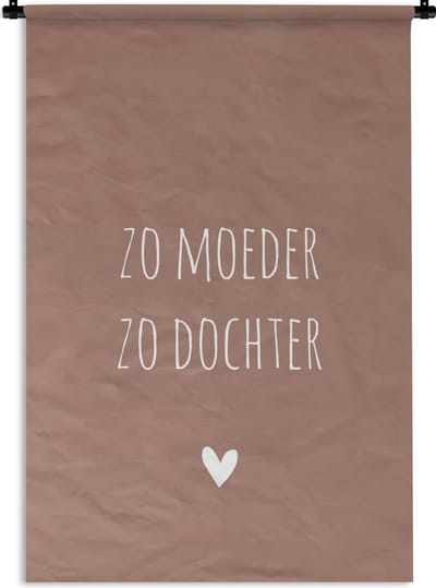 Wandkleed - Wanddoek - Zo moeder zo dochter - Dochter - Mama - Spreuken - Quotes - 120x180 cm - Wandtapijt
