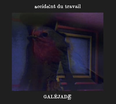 Accident Du Travail - Galéjade (CD)
