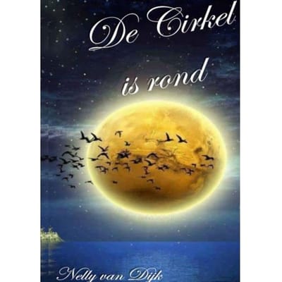 De Cirkel Is Rond - Nelly Van Dijk